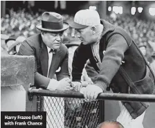  ?? ?? Harry Frazee (left) with Frank Chance