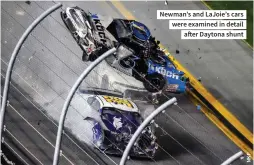  ??  ?? Newman’s and Lajoie’s cars were examined in detail after Daytona shunt