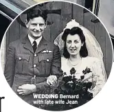  ??  ?? WEDDING Bernard with late wife Jean