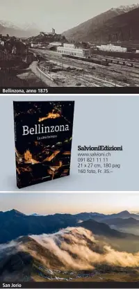  ??  ?? Bellinzona, anno 1875
San Jorio
SalvioniEd­izioni www.salvioni.ch 091 821 11 11
21 x 27 cm, 180 pag 160 foto, Fr. 35.–