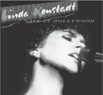  ?? SUBMITTED ?? “Linda Ronstadt: Live In Hollywood” showcases the now retired Ronstadt at the peak of her career with a killer back-up band. The set was originally recorded for an HBO concert special.