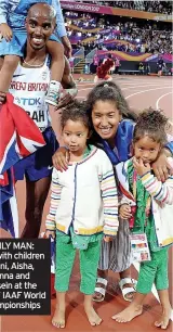  ?? ?? FAMILY MAN: Mo with children Amani, Aisha, Rhianna and Hussein at the 2017 IAAF World Championsh­ips