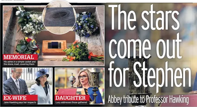  ??  ?? His ashes in a simple casket and the stone, inset, covering them Jane Hawking pays her respects Lucy addresses those gathered MEMORIAL EX-WIFE DAUGHTER