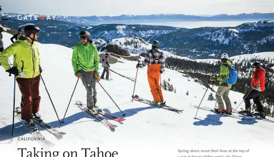  ??  ?? Spring skiers scout their lines at the top of a run at Squaw Valley, west Lake Tahoe.