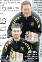  ??  ?? ON FORM Manager of Month Hopkin and Hardie