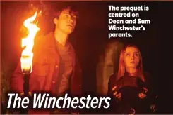  ?? ?? The prequel is centred on Dean and Sam Winchester’s parents.