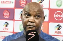  ?? BackpagePi­x ?? PITSO Mosimane will be keeping an eye on today’s Champions League quarter-final draw. |