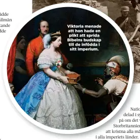  ??  ?? Viktoria menade att hon hade en plikt att sprida Bibelns budskap till de infödda i sitt imperium.