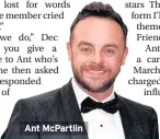  ??  ?? Ant McPartlin