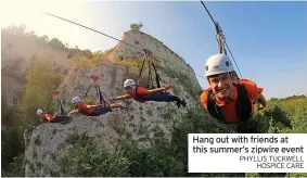  ?? PHYLLIS TUCKWELL HOSPICE CARE ?? Hang out with friends at this summer’s zipwire event