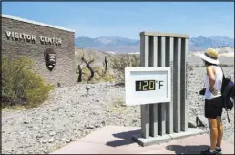  ??  ?? The average temperatur­e for July at Death Valley ranks as the hottest month measured in the Western Hemisphere.