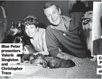  ?? ?? Blue Peter presenters Valerie Singleton and Christophe­r Trace