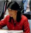  ??  ?? US Ambassador to the United Nations Nikki Haley says ‘‘the world has become a more dangerous place’’ with North Korea’s ICBM test.