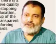  ??  ?? Mr Pai said there is a need to improve quality of education, stopping controllin­g education, and opening up of the sector with transparen­t norms and enforcing quality standards in higher education.