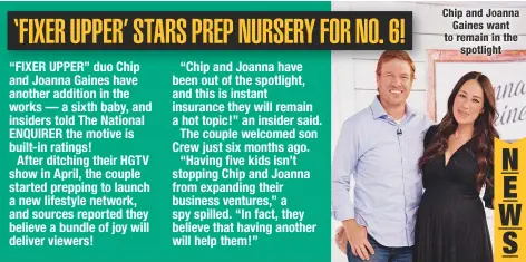  ??  ?? Chip and Joanna gaines want to remain in the spotlight