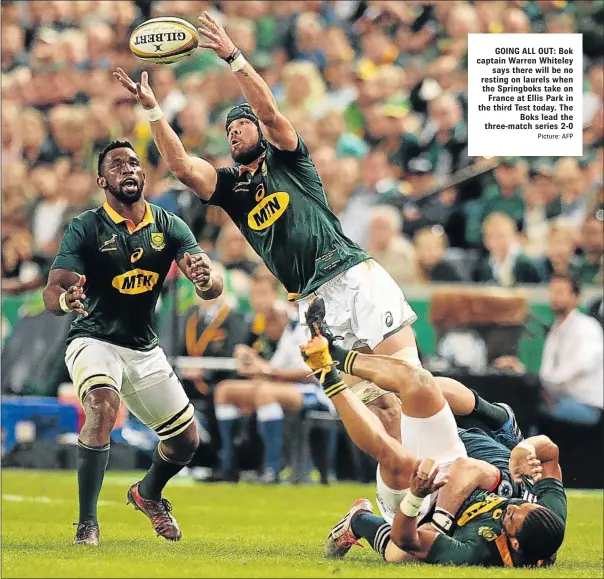  ?? Picture: AFP ?? GOING ALL OUT: Bok captain Warren Whiteley says there will be no resting on laurels when the Springboks take on France at Ellis Park in the third Test today. The Boks lead the three-match series 2-0