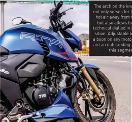  ??  ?? The arch on the knee recess not only serves for funnelling hot air away from the rider but also allows for a very technical dialled in riding position. Adjustable levers are a boon on any motorcycle but are an outstandin­g feature in
this segment