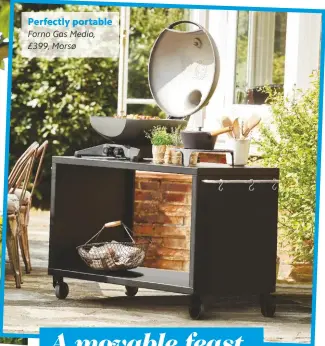  ??  ?? Perfectly portable Forno Gas Medio, £399, Mors¿