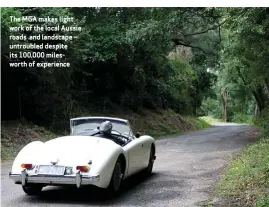  ??  ?? The MGA makes light work of the local Aussie roads and landscape – untroubled despite its 100,000 milesworth of experience