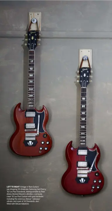  ??  ?? LEft tO RIGHt Vintage ‘n’ Rare Guitars’ jaw-dropping SG showcase, featuring two Cherry ’62 Les Paul Standards, distinguis­hable by their ebony-blocked Maestro vibratos; a seriously clean ’61 Les Paul Custom with gold hardware including the notorious...
