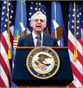  ?? Carolyn Kaster
/ Pool / Getty Images /TNS ?? U.S. Attorney General Merrick Garland speaks at the Department of Justice on Wednesday in Washington, D.C. Garland addressed the Jan. 6, 2021, attack on the U.S. Capitol.