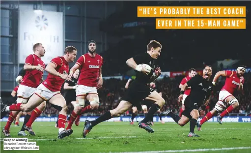  ??  ?? Beauden Barrett runs in a try against Wales in June