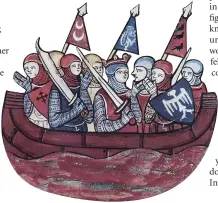  ??  ?? Crusaders set sail from France for the Holy Land, as depicted in a 1337 manuscript. In feudal states, many subjects felt that it was their duty to fight for their monarch