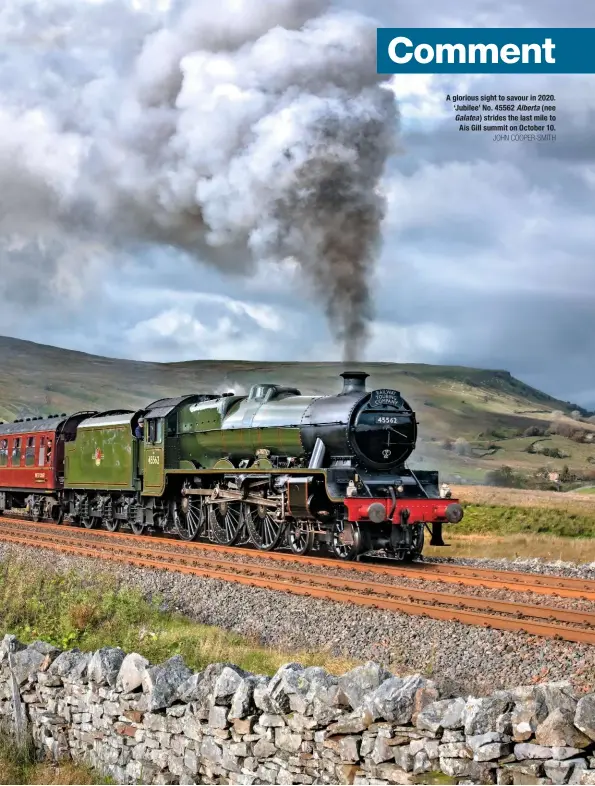  ?? JOHN COOPER-SMITH ?? A glorious sight to savour in 2020. ‘Jubilee’ No. 45562 Alberta (nee Galatea ) strides the last mile to Ais Gill summit on October 10.