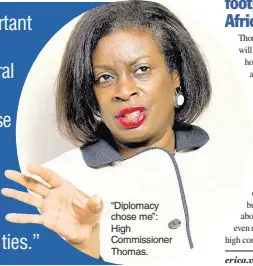  ?? ?? “Diplomacy chose me”: High Commission­er Thomas.