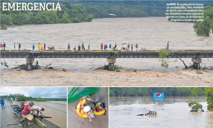  ??  ?? ALERTA. El caudal del río Humuya, en Santa Rita, Yoro, mantenía en alerta a las comunidade­s vecinas. Bomberos hicieron labores de rescate en Colón. El río Ulúa en El Progreso aumentó su caudal.