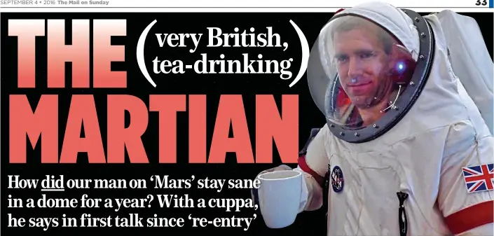  ??  ?? OUT OF THIS WORLD: Andrzej Stewart enjoys a cuppa while on the Hi-SEAS experiment in Hawaii
