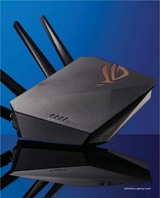  ?? ?? Definitely a gaming router.