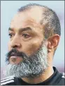  ??  ?? NUNO ESPIRITO SANTO: The Wolves boss is admired by Premier League rival, Chris Wilder.