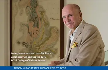  ??  ?? Writer, broadcaste­r and traveller Simon Winchester will address the 2016 RCGS College of Fellows Dinner.