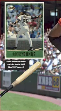  ??  ?? Bonds was the second to reach the elusive 40-40 Club (1997 Topps #1)