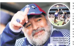  ??  ?? Diego Maradona. Above, the ‘ Hand of God’ goal