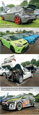  ??  ?? Big-wing Mk3 RS was easy to spot
Trevor Barrett-Cross’s Ken Block-inspired Focus RS is awaiting yet another set of new wheels