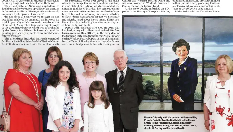  ??  ?? Mairéad’s family with the portrait at the unveiling. From left: Aoife Breslin, Blaithin Breslin, Emma Small, Paula Panczenko, Sarah Small, Nicky Furlong, Martina Kealy, Ann Breslin, Hilda Larkin, Justin McCarthy and Christina Breslin.