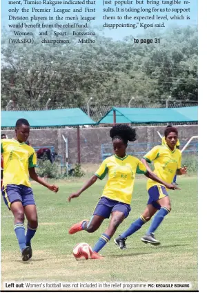  ?? PIC: KEOAGILE BONANG ?? Left out: Women's football was not included in the relief programme