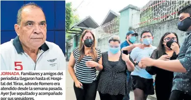  ??  ?? JORNADA. Familiares y amigos del periodista llegaron hasta el Hospital del Tórax, adonde Romero era atendido desde la semana pasada. Ayer fue sepultado y acompañado por sus seguidores.