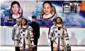  ?? PHOTO: YOUTUBE SCREENSHOT ?? China’s two astronauts are set to return to Earth following a monthlong space mission