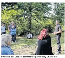  ??  ?? L’histoire des vergers commentée par Thierry Charron et Fabrice Picandet.