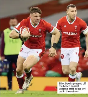  ??  ?? Elliot Dee impressed off the bench against England after being left out in the autumn