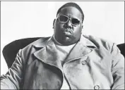  ?? Michael Lavine ?? HIP-HOP’S Notorious B.I.G. is one of nine nominees to make the Rock Hall of Fame’s ballot for first time.