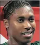  ??  ?? CASTER SEMENYA