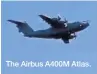  ??  ?? The Airbus A400M Atlas.