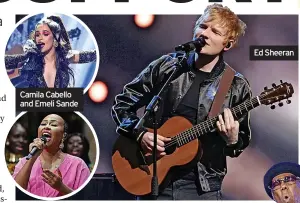  ?? ?? Camila Cabello and Emeli Sande
Ed Sheeran