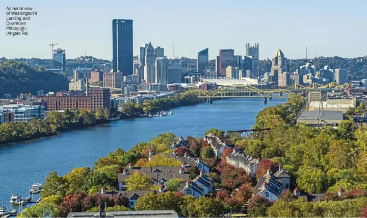  ?? ?? An aerial view of Washington's Landing and Downtown Pittsburgh. (Angelo Re)