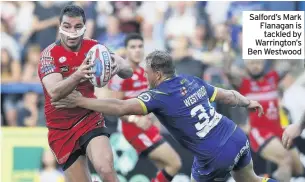  ??  ?? Salford’s Mark Flanagan is tackled by Warrington’s Ben Westwood