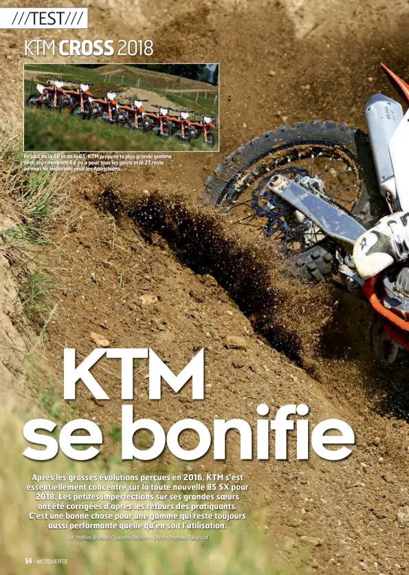  ??  ?? En plus de la 50 et de la 65, KTM propose la plus grande gamme avec sept modèles. Il y en a pour tous les goûts et le 2T reste un marché important pour les Autrichien­s.